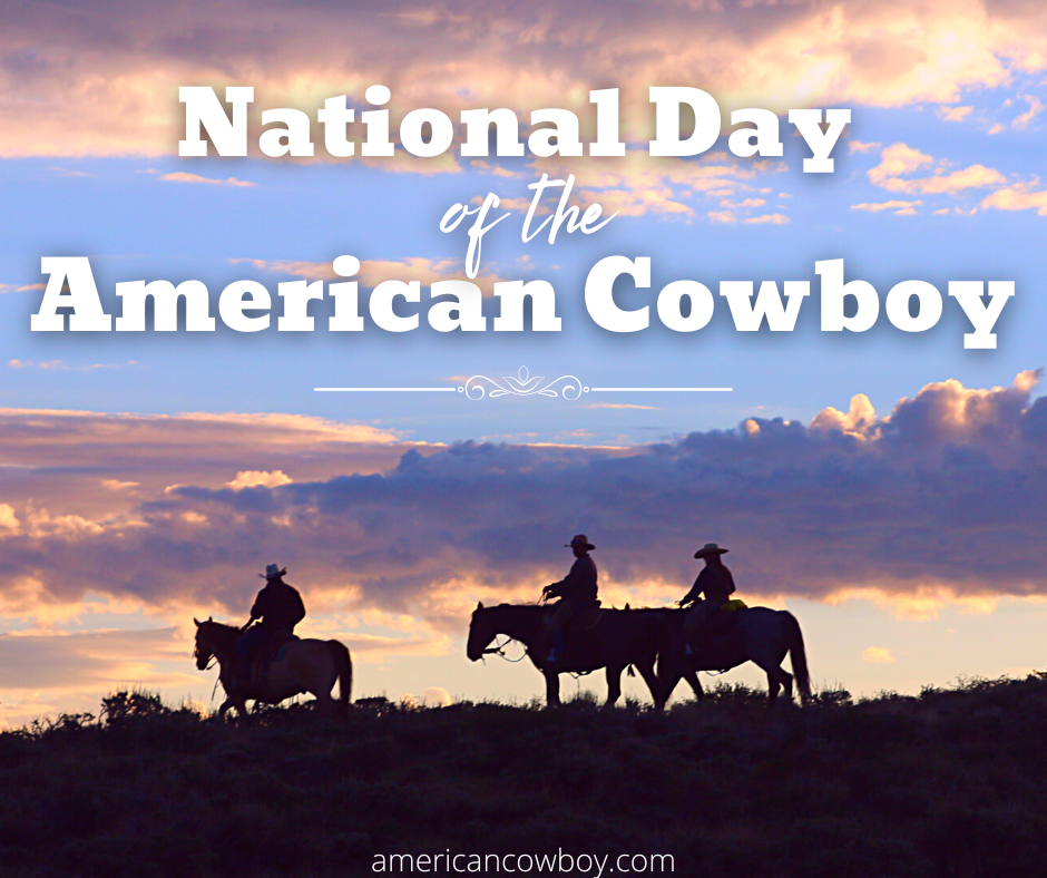 Unanimous July 23, 2022, is National Day of the American Cowboy